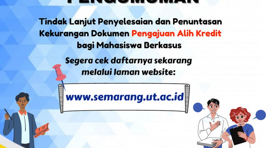 Tindak Lanjut Penyelesaian dan Penuntasan Kekurangan Dokumen Pengajuan Alih Kredit bagi Mahasiswa Berkasus