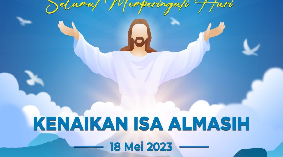Selamat Hari Raya Kenaikan Isa Almasih