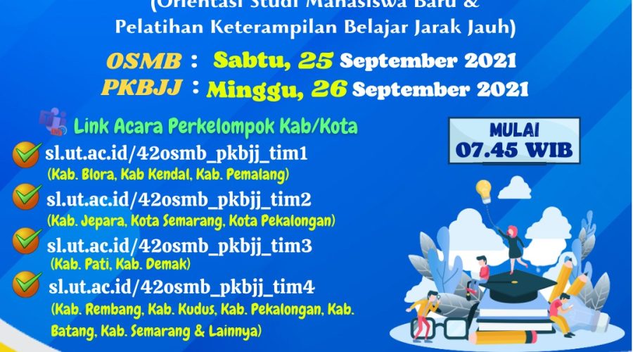 OSMB (Orientasi Studi Mahasiswa Baru) dan PKBJJ (Pelatihan  Keterampilan Belajar Jarak Jauh (PKBJJ) Universitas Terbuka Semarang Masa 2021.2 (2021/2022.1)